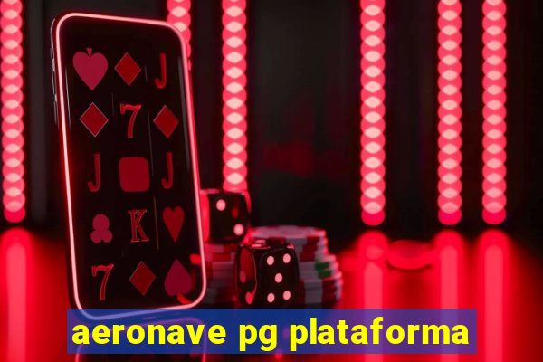 aeronave pg plataforma
